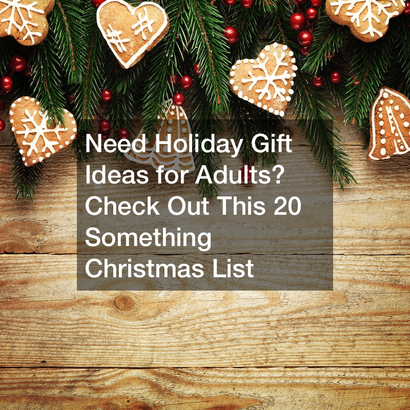 Need Holiday Gift Ideas for Adults? Check Out This 20 Something